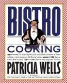Patricia Wells, Wells Patricia - Bistro Cooking