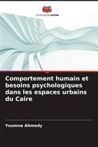 Youmna Ahmedy - Comportement humain et besoins psychologiques dans les espaces urbains du Caire
