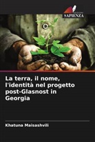 Khatuna Maisashvili - La terra, il nome, l'identità nel progetto post-Glasnost in Georgia