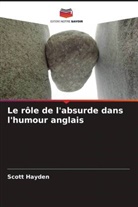 Scott Hayden - Le rôle de l'absurde dans l'humour anglais