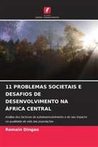 Romain Dingao - 11 PROBLEMAS SOCIETAIS E DESAFIOS DE DESENVOLVIMENTO NA ÁFRICA CENTRAL