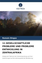 Romain DINGAO - 11 GESELLSCHAFTLICHE PROBLEME UND PROBLEME ENTWICKLUNG IN ZENTRALAFRIKA