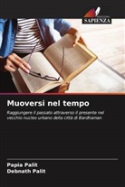 Debnath Palit, Papia Palit - Muoversi nel tempo