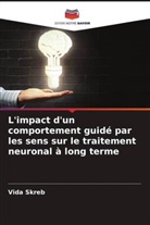 Vida Skreb - L'impact d'un comportement guidé par les sens sur le traitement neuronal à long terme