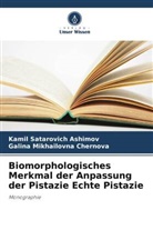 Kamil Satarovich Ashimov, Galina Mikhail Chernova, Galina Mikhailovna Chernova - Biomorphologisches Merkmal der Anpassung der Pistazie Echte Pistazie
