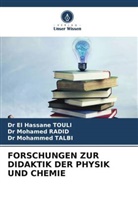 Dr Mohamed RADID, Mohamed Radid, Dr M TALBI, Dr Mohammed TALBI, Mohammed Talbi, Dr El Hassane TOULI... - FORSCHUNGEN ZUR DIDAKTIK DER PHYSIK UND CHEMIE