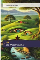 Jessica Loren Meyer - Die Waschwupfler