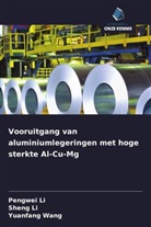 Pengwei Li, Sheng Li, Yuanfang Wang - Vooruitgang van aluminiumlegeringen met hoge sterkte Al-Cu-Mg