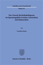 Caroline Simon - Das Umwelt-Rechtsbehelfsgesetz im Spannungsfeld zwischen Artenschutz und Klimaschutz