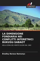 Bradley Barasa Namunyu - LA DIMENSIONE FONDIARIA NEI CONFLITTI INTERETNICI BUKUSU-SABAOT