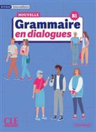 Claire Miquel - Nouvelle Grammaire en dialogues
