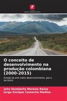 Jorge Enrique Camacho Medina, John Humberto Moreno Reina - O conceito de desenvolvimento na produção colombiana (2000-2015)
