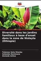 Zemede Asfaw, Sebsebe Demissew, Talemos Seta Shanka - Diversité dans les jardins familiaux à base d'enset dans la zone de Wolayta (Éthiopie)