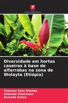 Zemede Asfaw, Sebsebe Demissew, Talemos Seta Shanka - Diversidade em hortas caseiras à base de alfarrobas na zona de Wolayta (Etiópia)
