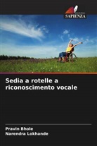 Pravin Bhole, Narendra Lokhande - Sedia a rotelle a riconoscimento vocale