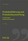 Roland Müller - Protokollführung und Protokollauswertung bei Sitzungen und Versammlungen