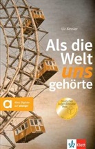 Liz Keller, Liz Kessler - Als die Welt uns gehörte