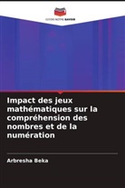 Arbresha Beka - Impact des jeux mathématiques sur la compréhension des nombres et de la numération