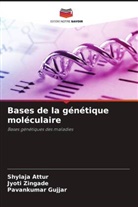 Shylaja Attur, Pavankumar Gujjar, Jyoti Zingade - Bases de la génétique moléculaire