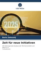 Boris Zalesskij - Zeit für neue Initiativen