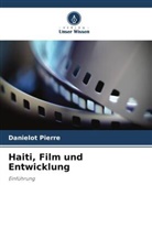 Danielot Pierre - Haiti, Film und Entwicklung