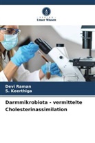S KEERTHIGA, S. Keerthiga, Devi Raman - Darmmikrobiota - vermittelte Cholesterinassimilation