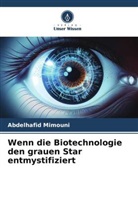 Abdelhafid Mimouni - Wenn die Biotechnologie den grauen Star entmystifiziert