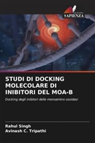 Rahul Singh, Avinash C. Tripathi - STUDI DI DOCKING MOLECOLARE DI INIBITORI DEL MOA-B