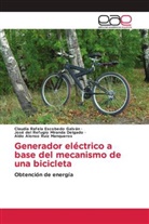 Claudia Rafela Escobedo Galván, José del Refugio Miranda Delgado, Aldo Alonso Ruiz Manqueros - Generador eléctrico a base del mecanismo de una bicicleta
