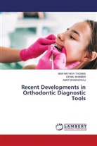 Eenal Bhambri, Ankit Bharadwaj, ABIN MATHEW THOMAS - Recent Developments in Orthodontic Diagnostic Tools