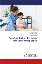 Anjani Dave, Bhumi Sarvaiya, Vasudha Sodani - Cerebral Palsy : Pediatric Dentistry Perspective