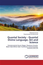 Parameswara Achutha Kurup, Ravikumar Kurup - Quantal Society - Quantal Divine Language, Art and Science