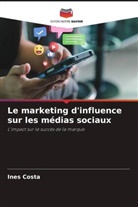 Ines Costa - Le marketing d'influence sur les médias sociaux