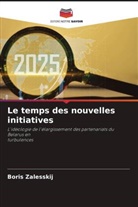 Boris Zalesskij - Le temps des nouvelles initiatives