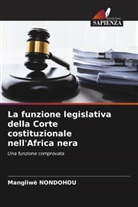 Mangliwè Nondohou - La funzione legislativa della Corte costituzionale nell'Africa nera