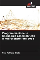 Uma Rathore Bhatt - Programmazione in linguaggio assembly con il microcontrollore 8051