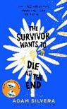 Adam Silvera, Silvera Adam, To Be Confirmed Simon &amp; Schuster UK - The Survivor Wants to Die at the End