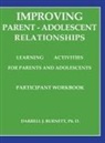 Darrell J. Burnett, Burnett Darrell J. - Improving Parent-Adolescent Relationships: Learning Activities For Parents and adolescents