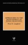 Peter E Langford, Langford Peter E. - Approaches to the Development of Moral Reasoning