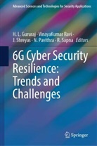 H L Gururaj, H. L. Gururaj, N. Pavithra, Vinayakumar Ravi, R. Sapna, J. Shreyas... - 6G Cyber Security Resilience: Trends and Challenges