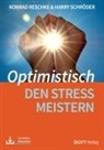 Konrad Reschke, Harry Schröder - Optimistisch den Stress meistern
