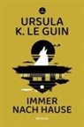 Ursula K Le Guin, Ursula K. Le Guin - Immer nach Hause