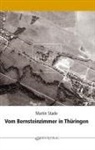 Martin Stade - Vom Bernsteinzimmer in Thüringen und anderen Hohlräumen