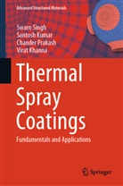Virat Khanna, Santosh Kumar, Chander Prakash, Chander et al Prakash, Swarn Singh - Thermal Spray Coatings