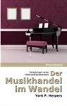 York P Herpers, York P. Herpers - Der Musikhandel im Wandel - Anregungen eines Unternehmensberaters