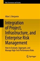 Allan S Benjamin, Allan S. Benjamin - Integration of Project, Infrastructure, and Enterprise Risk Management