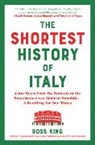 Ross King, King Ross - The Shortest History of Italy
