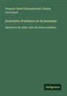 François-René Chateaubriand, Charles Lenormant - Souvenirs d'enfance et de jeunesse
