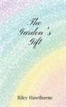Riley Hawthorne - The Garden's Gift