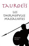 Franck Solèze - Tauroeïs les Thermopyles massaliotes